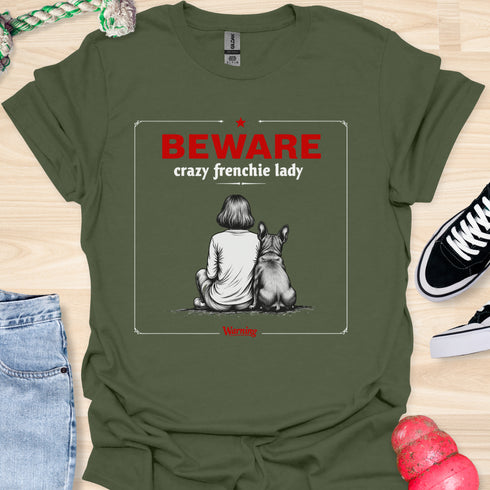 Beware crazy frenchie lady - V1 - Sit Cute T-Shirt